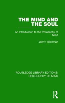 Paperback The Mind and the Soul: An Introduction to the Philosophy of Mind Book