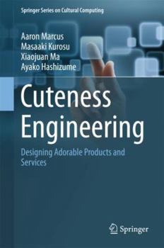 Hardcover Cuteness Engineering: Designing Adorable Products and Services Book