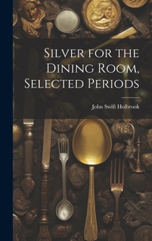 Hardcover Silver for the Dining Room, Selected Periods Book