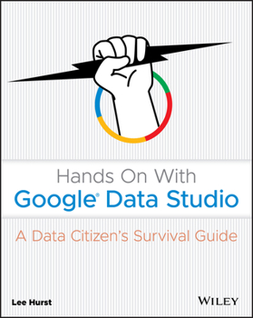 Paperback Hands on with Google Data Studio: A Data Citizen's Survival Guide Book