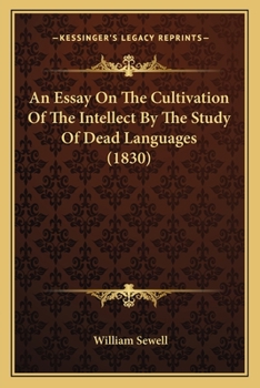 Paperback An Essay On The Cultivation Of The Intellect By The Study Of Dead Languages (1830) Book