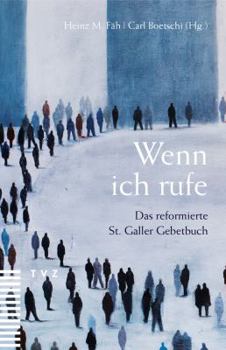 Hardcover Wenn Ich Rufe: Das Reformierte St. Galler Gebetbuch [German] Book