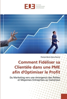 Paperback Comment Fidéliser sa Clientèle dans une PME afin d'Optimiser le Profit [French] Book