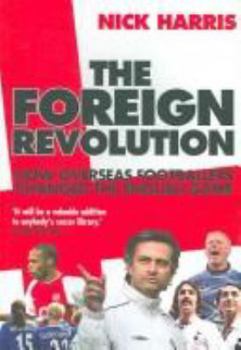 The Foreign Revolution: How Overseas Footballers Changed the English Game