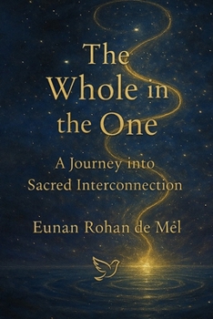 Paperback The Whole in the One: A Journey into Sacred Interconnection Book