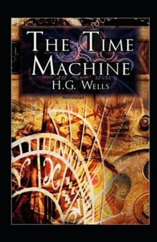 Paperback The Time Machine Annotated Book