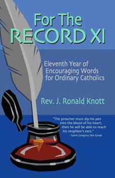 Paperback For the Record XI: Eleventh Year of Encouraging Words for Ordinary Catholics Book