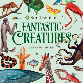 Paperback Fantastic Creatures: A Smithsonian Sticker Book