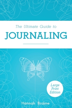 Paperback The Ultimate Guide to Journaling [LARGE PRINT EDITION] [Large Print] Book