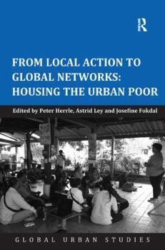 Hardcover From Local Action to Global Networks: Housing the Urban Poor Book