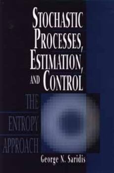 Hardcover Stochastic Processes, Estimation, and Control: The Entropy Approach Book