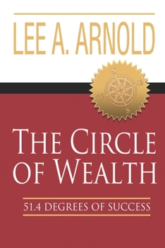 Paperback The Circle of Wealth: 51.4 Degrees of Success Book