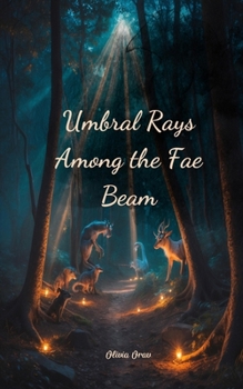 Umbral Rays Among the Fae Beam