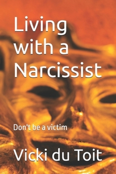 Paperback Living with a Narcissist: Don't be a victim Book