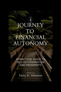 Paperback Journey to financial autonomy: A practical guide to self determination and prosperity Book