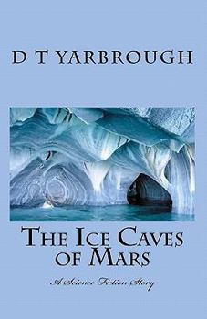 Paperback The Ice Caves of Mars: A Science Fiction Story Book