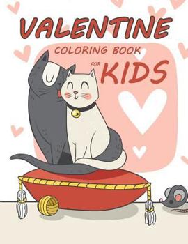 Paperback Valentine Coloring Book for Kids: Lovely Animal Activity Book for Kids boy, girls Ages 2-4,3-5,4-8 Book