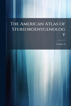 Paperback The American Atlas of Stereoroentgenology; Volume 8 Book