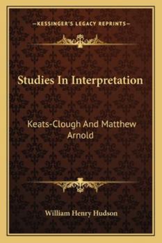 Paperback Studies In Interpretation: Keats-Clough And Matthew Arnold Book