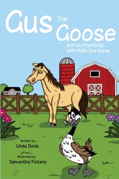 Hardcover Gus the Goose and his Friendship with Millie the Horse Book