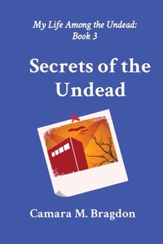Paperback Secrets of the Undead: My Life Among the Undead: Book 3 Book