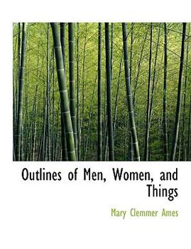 Outlines of Men, Women, and Things