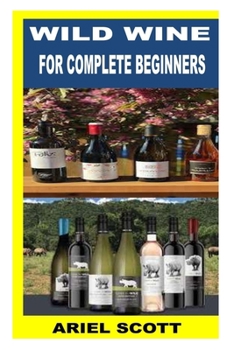 Paperback Wild Wine for Complete Beginners Book