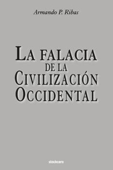 Paperback La Falacia de la Civilización Occidental [Spanish] Book