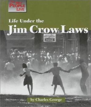 Life Under the Jim Crow Laws (Way People Live) - Book  of the Way People Live