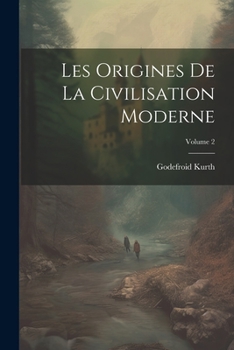 Paperback Les Origines De La Civilisation Moderne; Volume 2 [French] Book