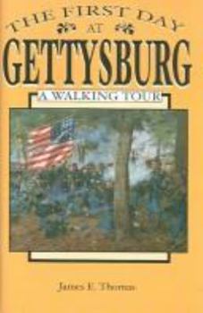 Paperback The First Day at Gettysburg: A Walking Tour Book