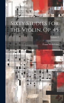 Hardcover Sixty Studies for the Violin, Op. 45; Volume 2 Book