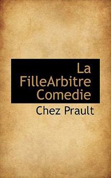 Paperback La Fillearbitre Comedie Book