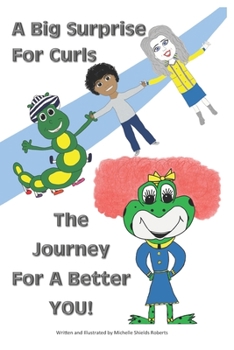 Paperback A Big Surprise for Curls: The Journey For a Better You! Book