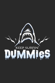 Paperback Keep surfin' dummies: 6x9 Sharks - dotgrid - dot grid paper - notebook - notes Book