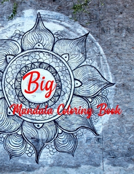 Big Mandala Coloring Book: Mandala Coloring Books For Adults, ........ 50 Story Paper Pages. 8.5 in x 11 in Cover.
