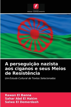 Paperback A perseguição nazista aos ciganos e seus Meios de Resistência [Portuguese] Book