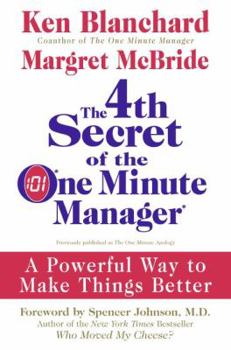 4th Secret of the One Minute Manager: A Powerful Way to Make Things Better - Book  of the One Minute Manager