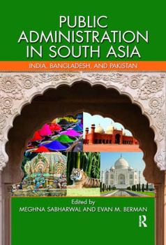 Hardcover Public Administration in South Asia: India, Bangladesh, and Pakistan Book
