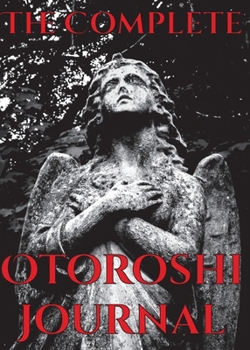 The Complete Otoroshi Journal (Knifebone Books)