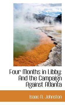 Four Months in Libby : And the Campaign Against Atlanta