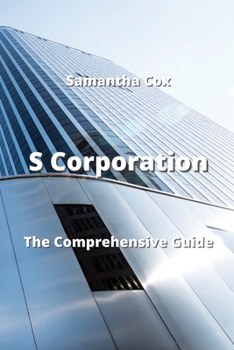 Paperback S Corporation: The Comprehensive Guide Book