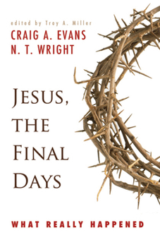 Paperback Jesus, the Final Days: What Really Happened Book