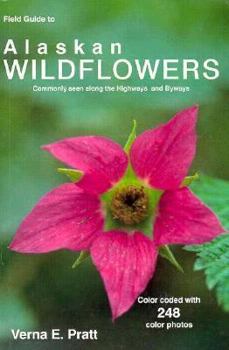 Paperback Field Guide to Alaskan Wildflowers: Commonly Seen Along the Highways and Byways Book