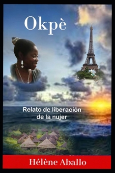 Paperback Okpè: Relato de la liberación de la mujer [Spanish] Book