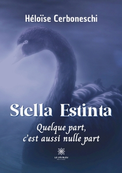 Paperback Stella Estinta: Quelque part, c'est aussi nulle part [French] Book