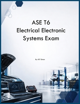 ASE T6 Electrical Electronic Systems Exam