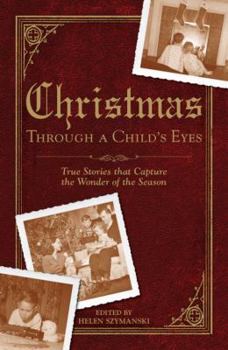 Paperback Christmas Through a Child's Eyes: True Stories That Capture the Wonder of the Season Book
