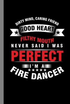 Paperback I'm A Fire Dancer: Flames Gift For Dancers (6"x9") Dot Grid Notebook To Write In Book