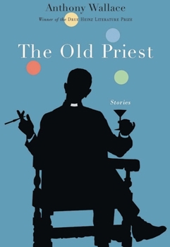 The Old Priest - Book  of the Drue Heinz Literature Prize